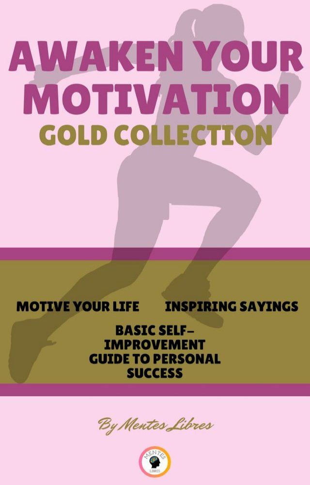  MOTIVE YOUR LIFE - BASIC SELF-IMPROVEMENT GUIDE TO PERSONAL SUCCESS - INSPIRING SAYING (3 BOOKS)(Kobo/電子書)