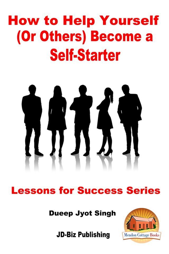  How to Help Yourself (or Others) Become a Self-Starter(Kobo/電子書)