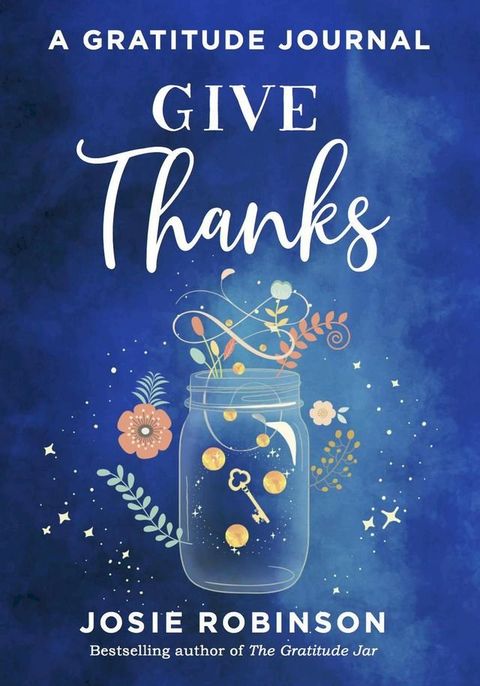 Give Thanks: A Gratitude Journal(Kobo/電子書)