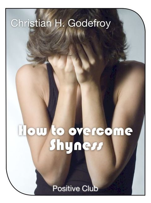 How to Overcome Shyness(Kobo/電子書)