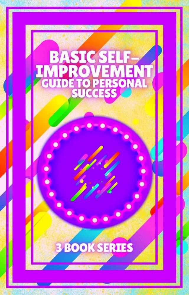  BASIC SELF-IMPROVEMENT GUIDE TO PERSONAL SUCCESS(Kobo/電子書)