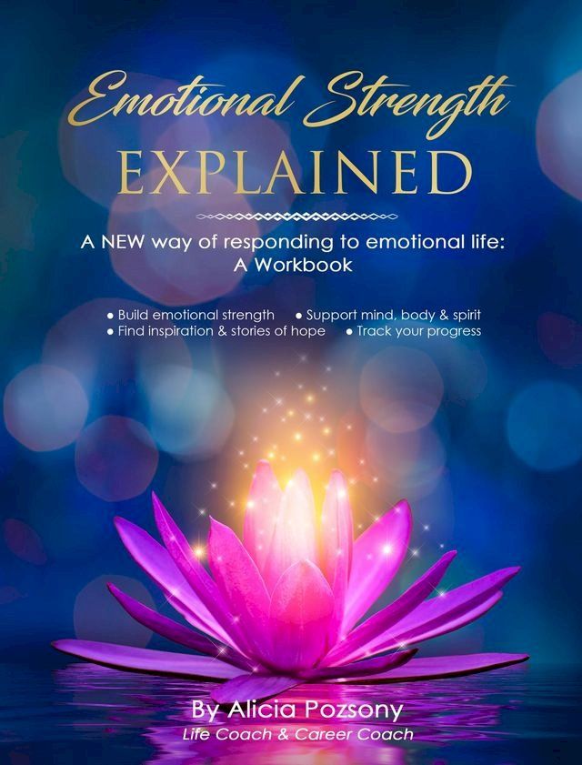  Emotional Strength Explained: A NEW way of responding to emotional life(Kobo/電子書)