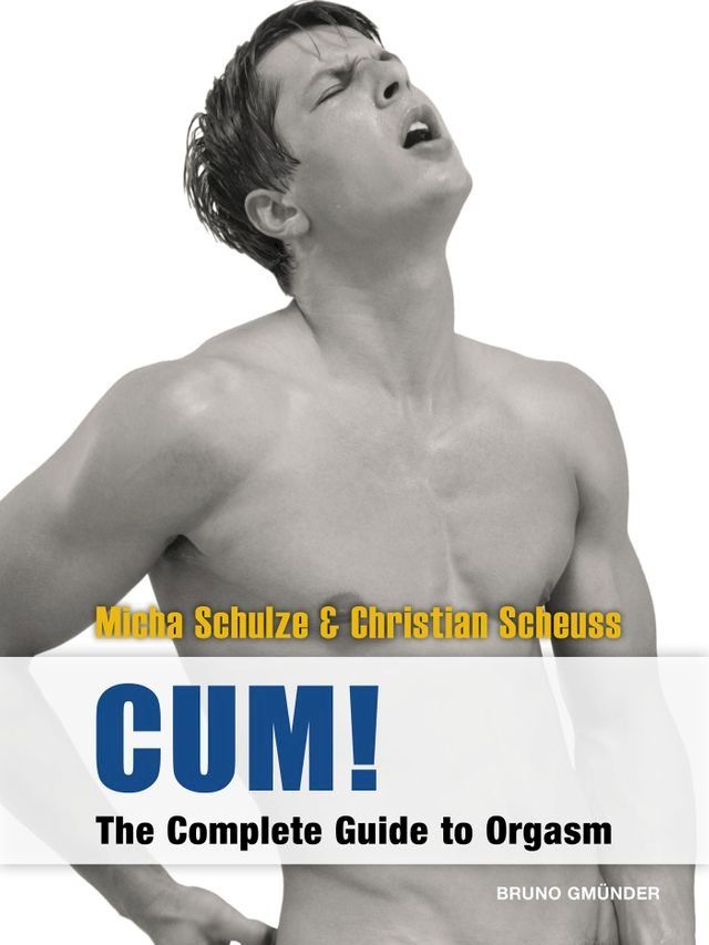  CUM! The Complete Guide to Orgasm(Kobo/電子書)