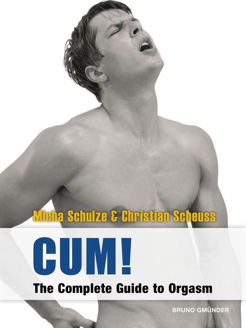 CUM! The Complete Guide to Orgasm(Kobo/電子書)