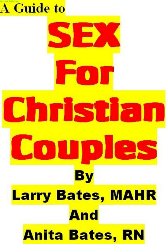  A Guide to Sex for Christian Couples Second Edition(Kobo/電子書)