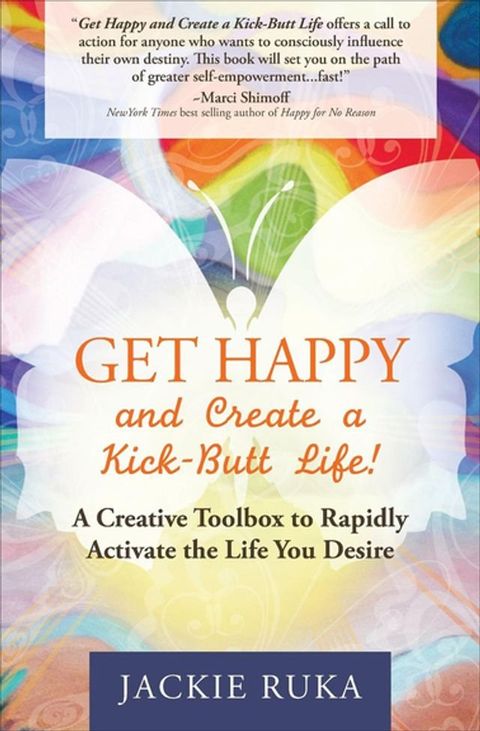 Get Happy and Create a Kick-Butt Life!(Kobo/電子書)