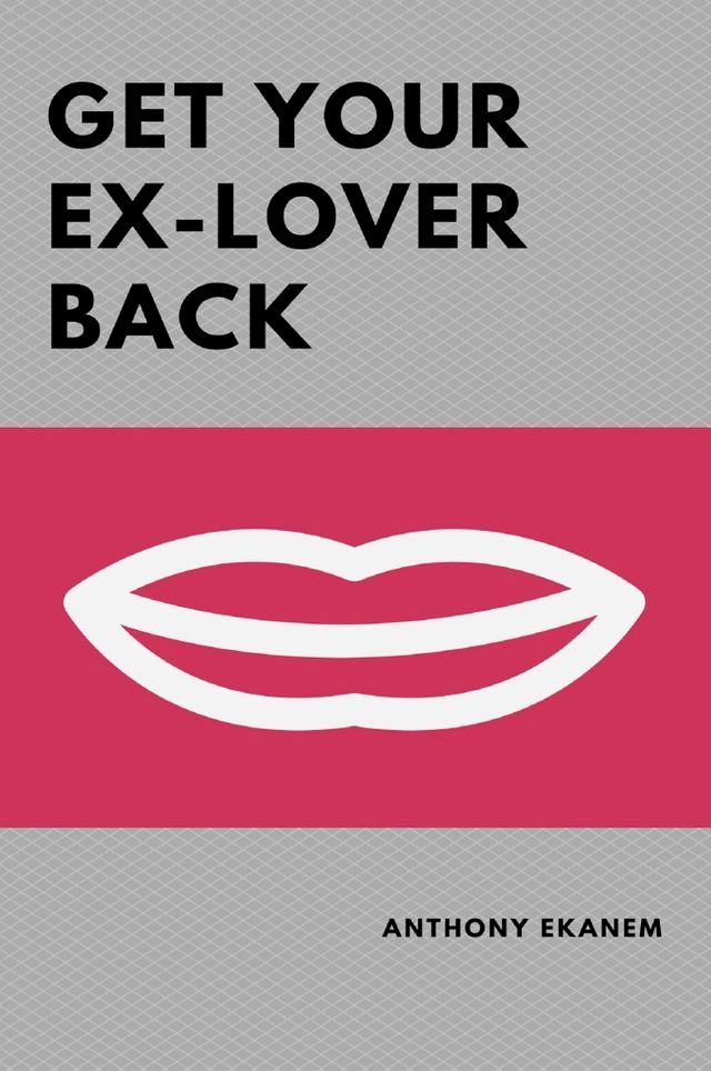  Get Your Ex-Lover Back(Kobo/電子書)