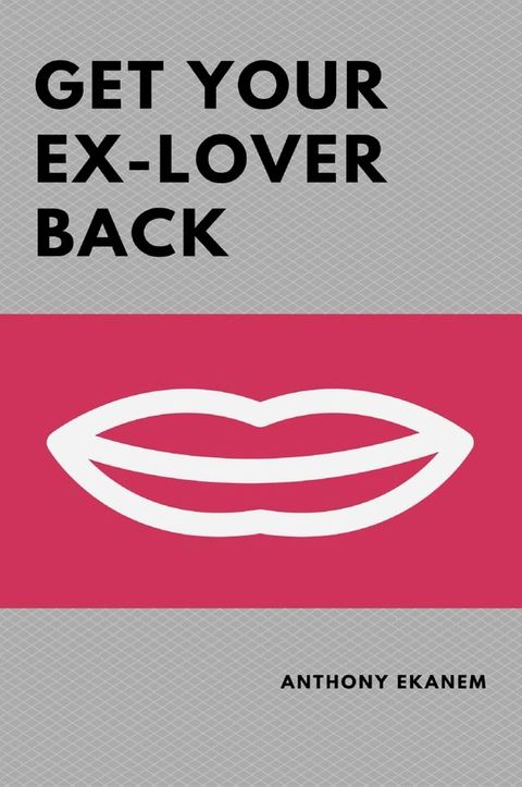 Get Your Ex-Lover Back(Kobo/電子書)