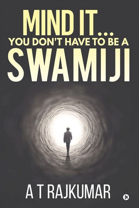 Mind It… You Don't Have to Be a Swamiji(Kobo/電子書)