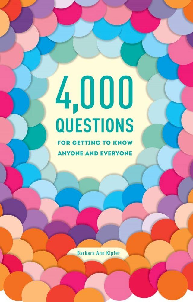  4,000 Questions for Getting to Know Anyone and Everyone, 2nd Edition(Kobo/電子書)