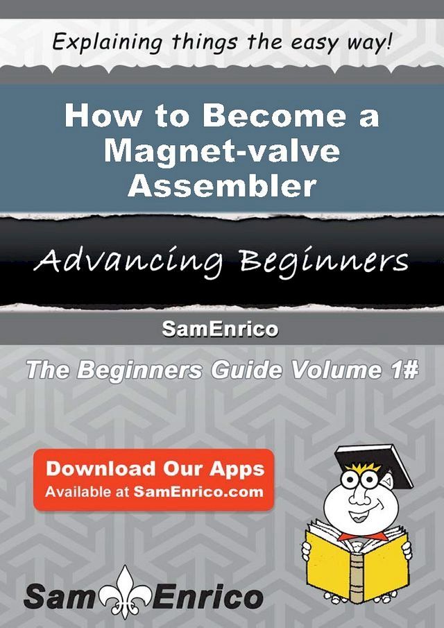  How to Become a Magnet-valve Assembler(Kobo/電子書)