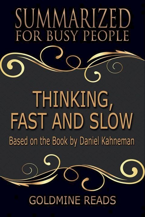 Thinking, Fast and Slow - Summarized for Busy People: Based on the Book by Daniel Kahneman(Kobo/電子書)