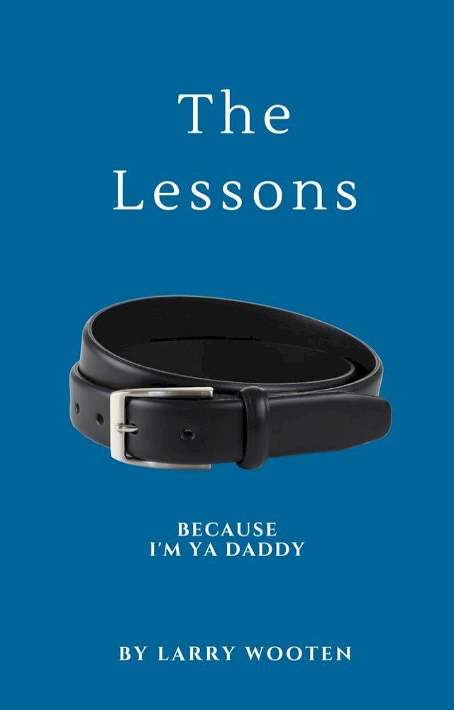  The Lessons: Because I'm Ya Daddy (Vol. Book 1)(Kobo/電子書)