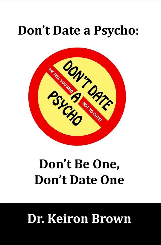  Don't Date a Psycho: Don't Be One, Don't Date One(Kobo/電子書)