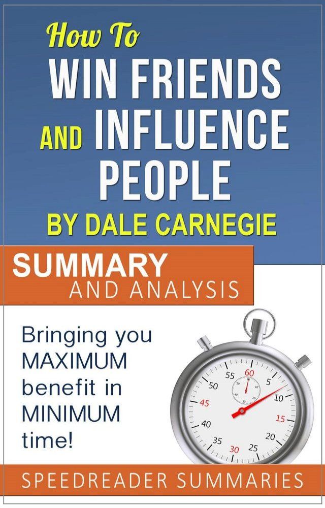  How to Win Friends and Influence People by Dale Carnegie: Summary and Analysis(Kobo/電子書)