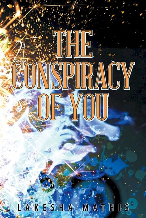 The Conspiracy of You(Kobo/電子書)