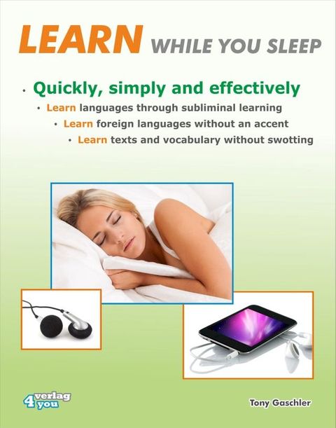 Learn while you sleep. Quickly, simply and effectively.(Kobo/電子書)