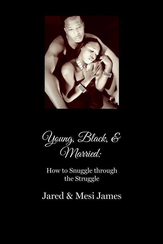  Young, Black, & Married: How to Snuggle Through the Struggle(Kobo/電子書)