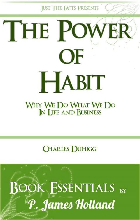 The Power of Habit: Why We Do What We Do In Life And Business by Charles Duhigg: Essentials(Kobo/電子書)