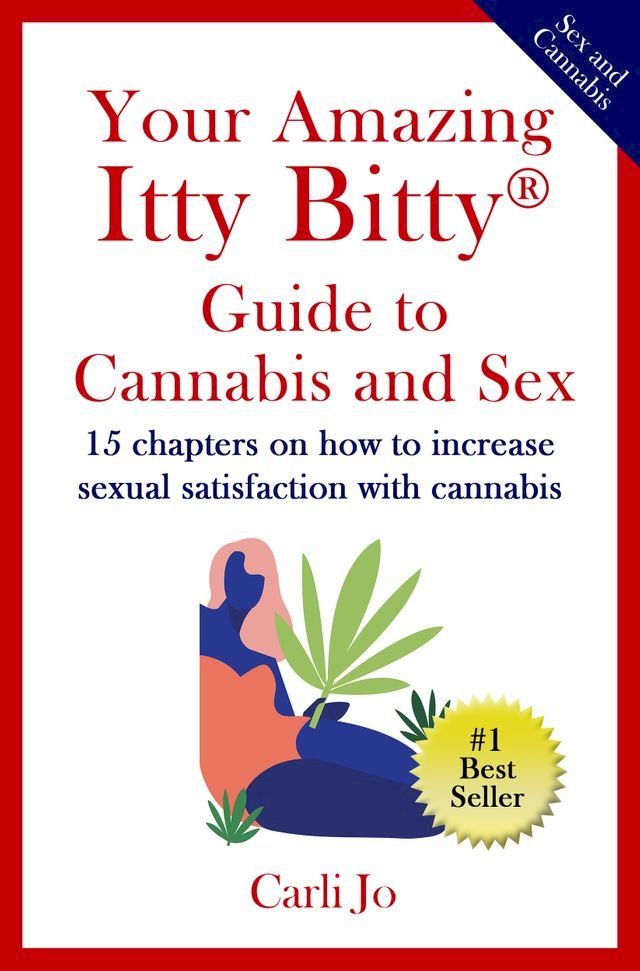  Your Amazing Itty Bitty Guide to Cannabis and Sex(Kobo/電子書)