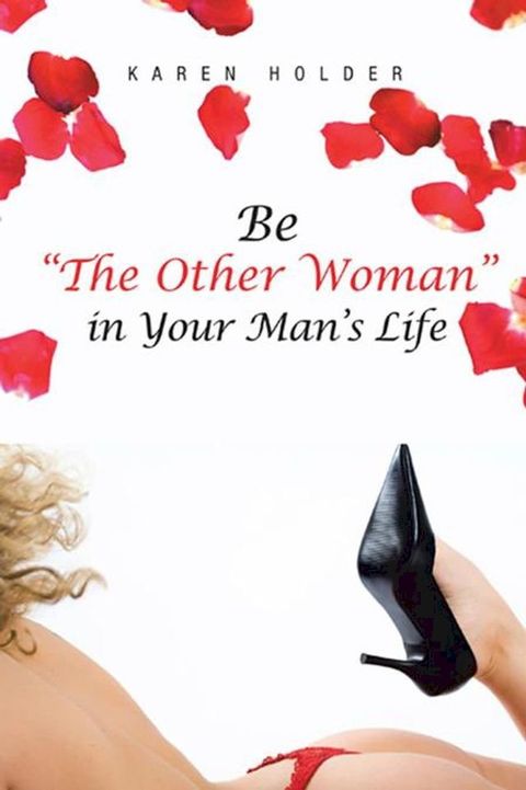 Be "The Other Woman" in Your Man's Life(Kobo/電子書)