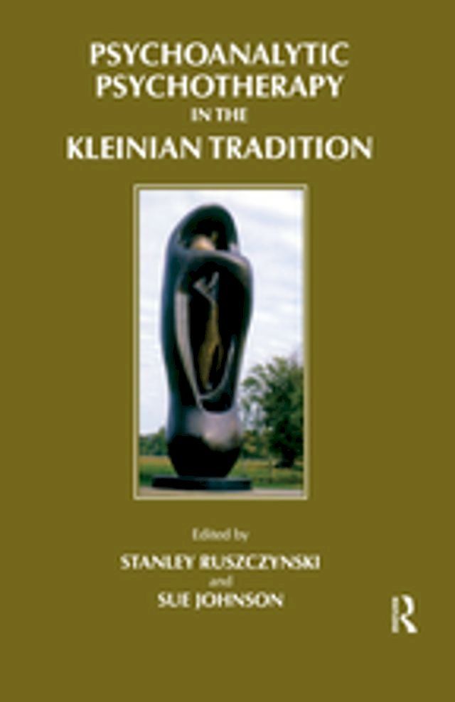  Psychoanalytic Psychotherapy in the Kleinian Tradition(Kobo/電子書)