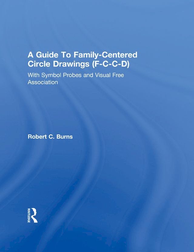  Guide To Family-Centered Circle Drawings F-C-C-D With Symb(Kobo/電子書)