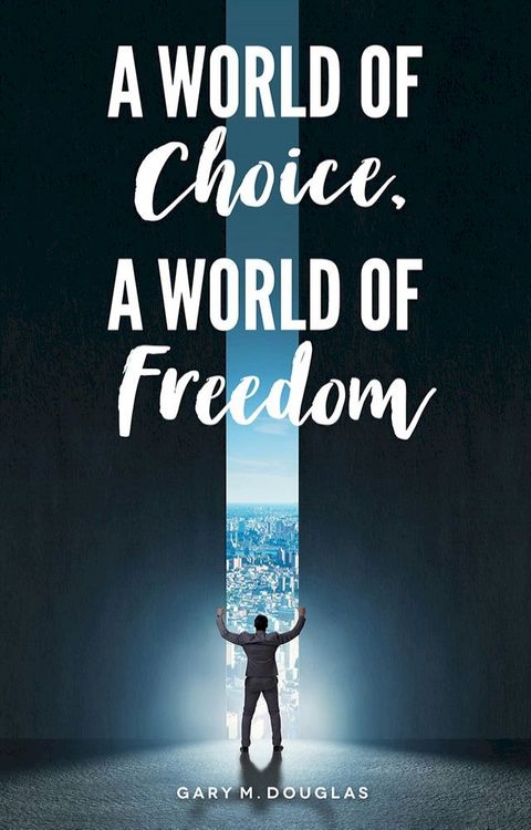 A World of Choice, A World of Freedom(Kobo/電子書)