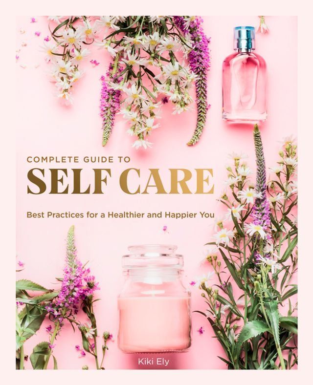  The Complete Guide to Self Care(Kobo/電子書)