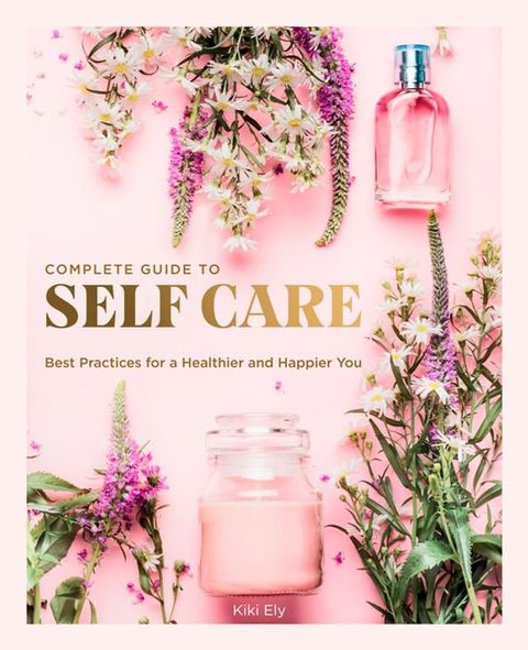 The Complete Guide to Self Care(Kobo/電子書)