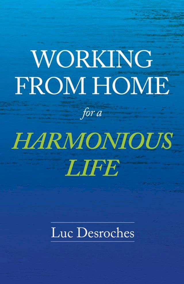  Working from Home for a Harmonious Life(Kobo/電子書)