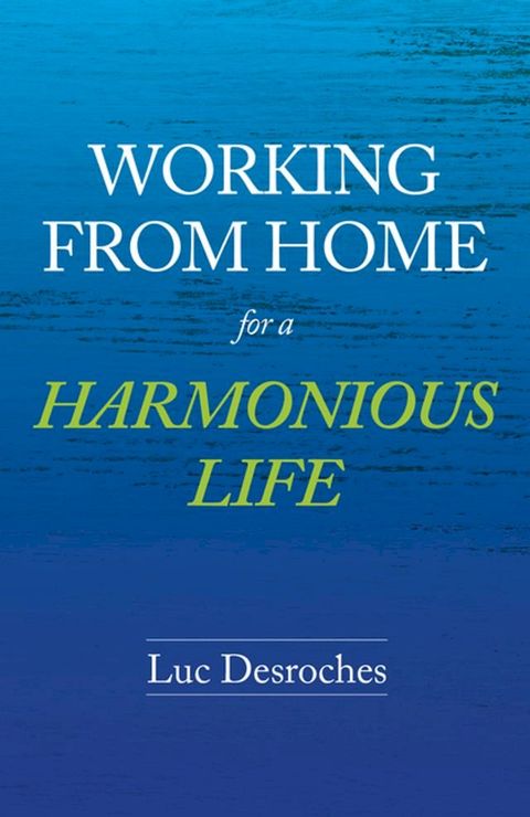 Working from Home for a Harmonious Life(Kobo/電子書)