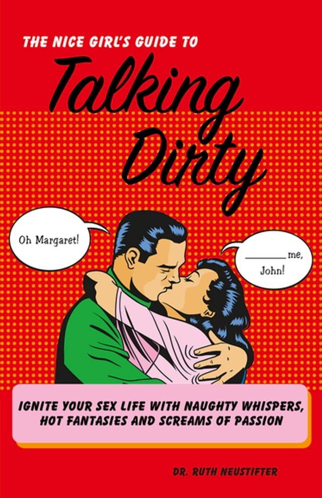  The Nice Girl's Guide to Talking Dirty(Kobo/電子書)