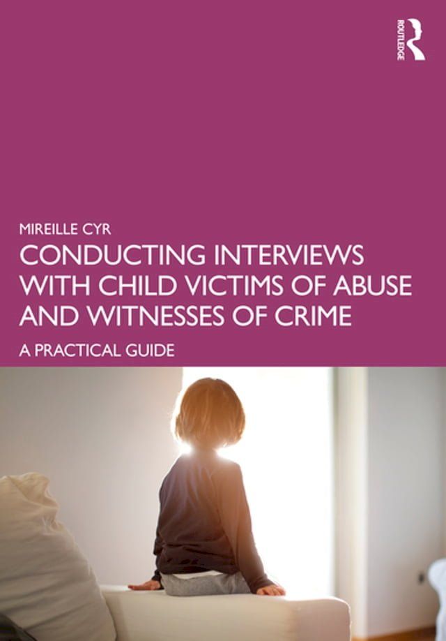  Conducting Interviews with Child Victims of Abuse and Witnesses of Crime(Kobo/電子書)