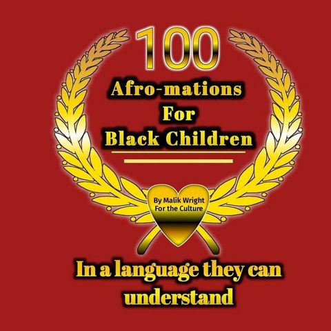 100 Afro-mations for Black Children(Kobo/電子書)