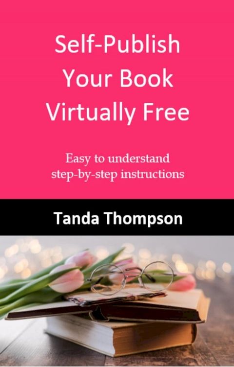 Self-Publish Your Book Virtually Free(Kobo/電子書)