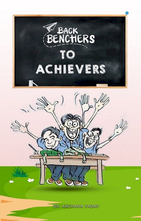 Backbenchers to Achievers(Kobo/電子書)