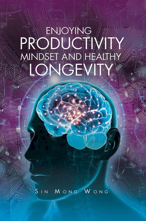 Enjoying Productivity Mindset and Healthy Longevity(Kobo/電子書)