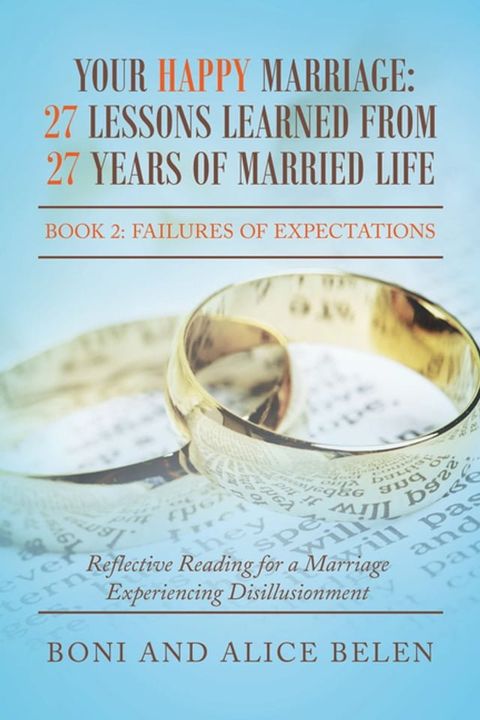 Your Happy Marriage: 27 Lessons Learned from 27 Years of Married Life(Kobo/電子書)