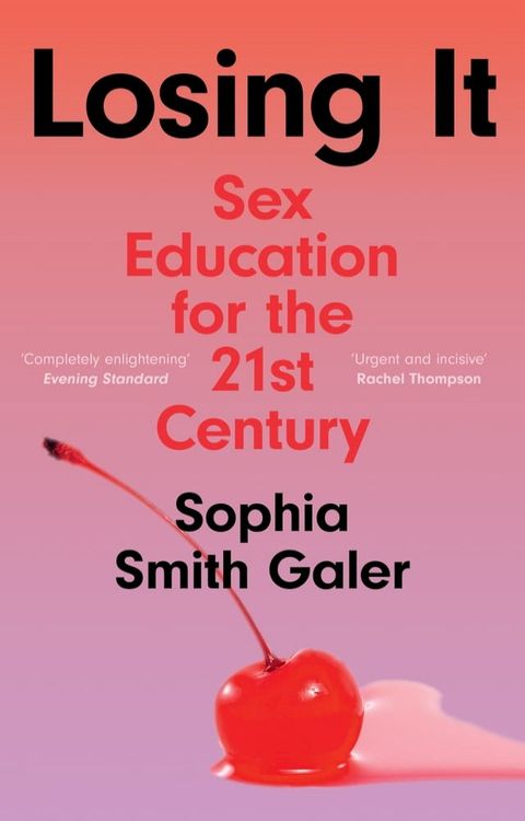 Losing It: Sex Education for the 21st Century(Kobo/電子書)