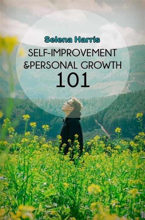 Self Improvement And Personal Growth 101(Kobo/電子書)