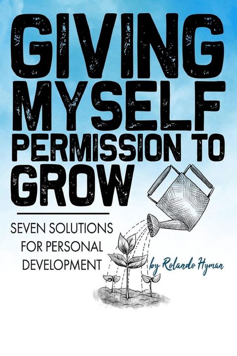 Giving Myself Permission to Grow(Kobo/電子書)