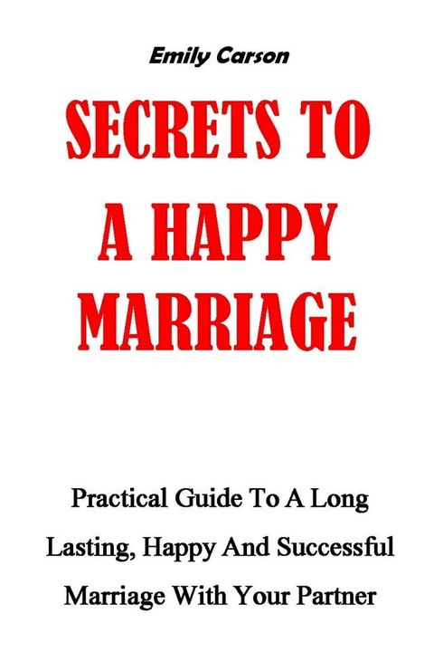 Secrets To A Happy Marriage(Kobo/電子書)