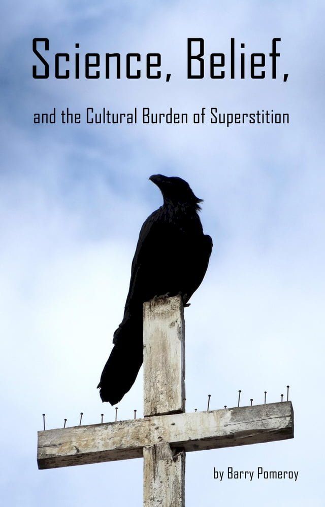  Science, Belief, and the Cultural Burden of Superstition(Kobo/電子書)