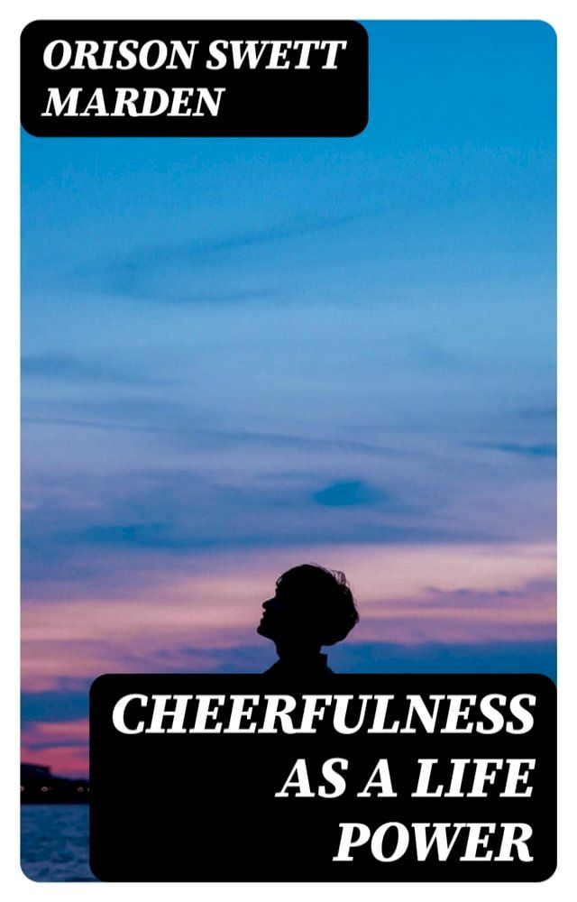  Cheerfulness As A Life Power(Kobo/電子書)