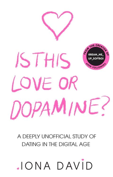 Is This Love or Dopamine?: A deeply unofficial study of dating in the digital age(Kobo/電子書)