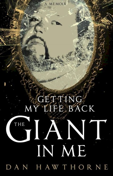 The Giant in Me: Getting My Life Back(Kobo/電子書)