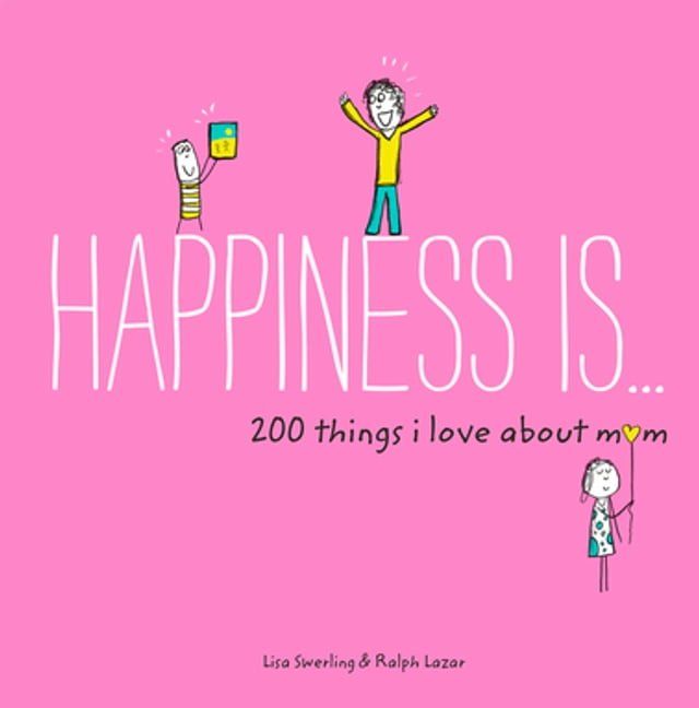  Happiness Is . . . 200 Things I Love About Mom(Kobo/電子書)