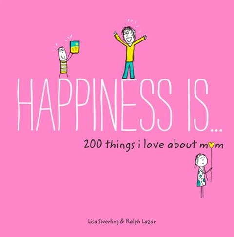 Happiness Is . . . 200 Things I Love About Mom(Kobo/電子書)