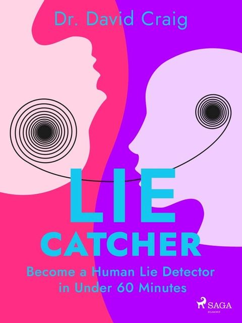 Lie Catcher: Become a Human Lie Detector in Under 60 Minutes(Kobo/電子書)